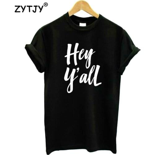 Hey Y'all Letters Print Women Tshirt Cotton Funny t Shirt For Lady Girl Top Tee Hipster Tumblr Drop Ship HH-320