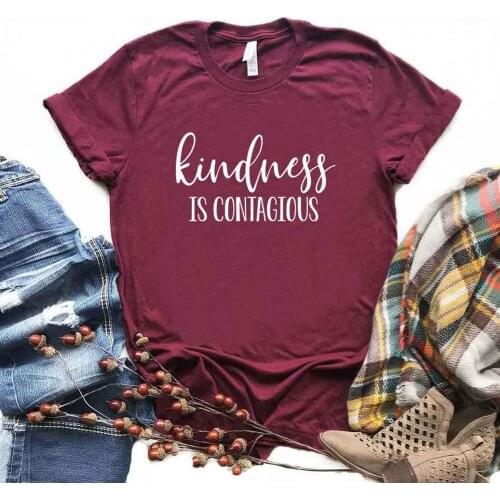 Kindness Is Contagious Women Tshirts Cotton Casual Funny t Shirt For Lady Top Tee Hipster 6 Color NA-676