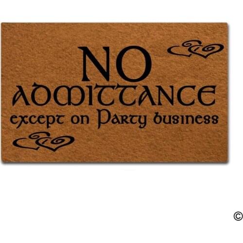 Doormat Entrance Floor Mat Funny Doormat No Admittance Except On Party Business Door mat Decorative Indoor Outdoor Doormat