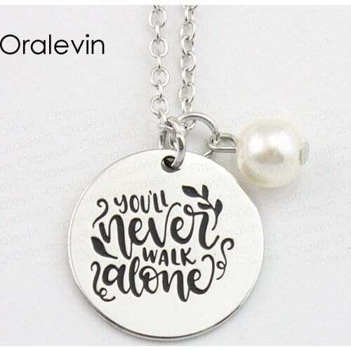 YOU'LL NEVER WALK ALONE Inspirational Hand Stamped Engraved Accessories Charms Custom Pendant Necklace Jewelry,10Pcs/Lot, #LN762