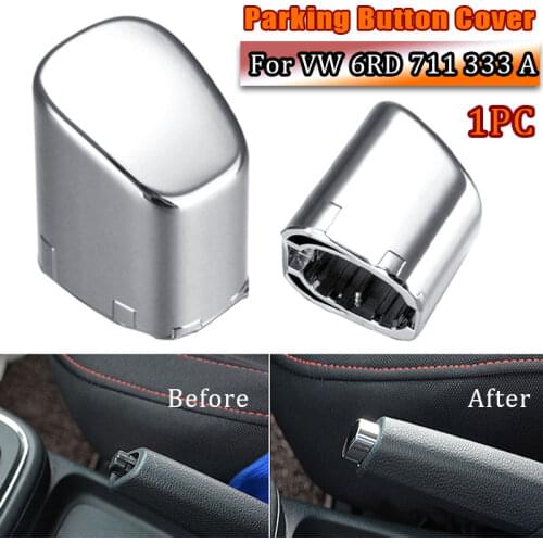 Car Handbrake Lever Parking Button Cover Chrome Decoration Shell for VW Polo CROSS GTI 6RD 711 333 A Car Styling Accessories
