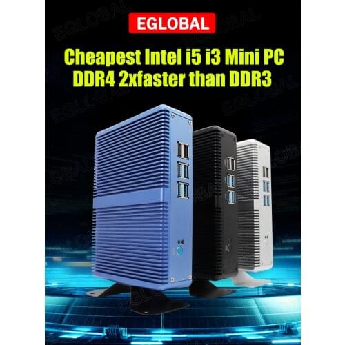 Eglobal New arrival DDR4 Cheap Fanless mini pc high performance CORE i3 i5 Win10 Linux HTPC with VGA HDMI display Low power
