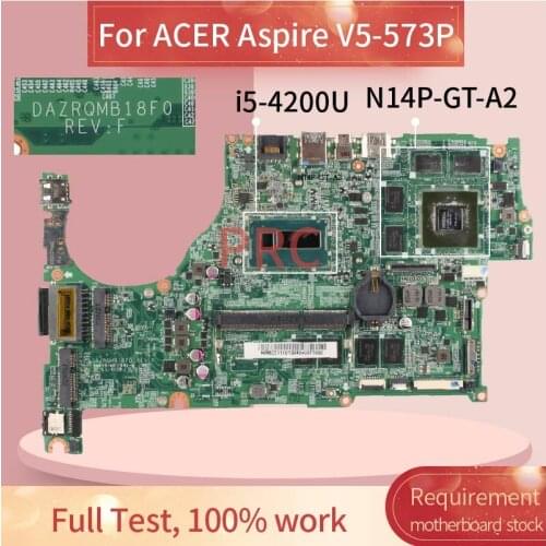 For ACER Aspire V5-573P i5-4200U Notebook Mainboard DAZRQMB18F0 SR170 N14P-GT-A2 DDR3 Laptop Motherboard