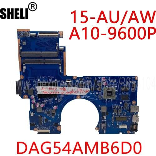 SHELI For HP Pavilion 15-AU 15-AW Motherboard DAG54AMB6D0 With A10-9600P CPU 856273-601