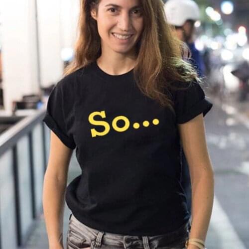 Summer Harajuku SO Letter Printed Women T-Shirts Fashion for Female Tumblr O-Neck Short Sleeve T Shirt Girl Tops Black/white