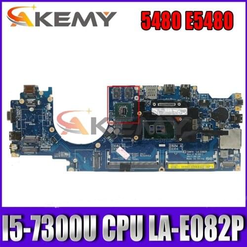 Akemy BRAND NEW FOR Dell Latitude 5480 E5480 Laptop Motherboard I5-7300U CDM70 LA-E082P CN-0FJHM7 T60R1 Mainboard 100%tested
