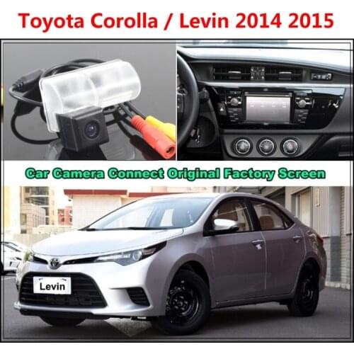 For Toyota Corolla / Levin 2014 2015 Car Camera Connected Original Screen Monitor and Rearview Backup Camera Original car screen