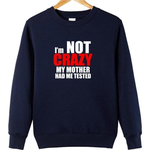 Letters Words TBBT Clip Art I'm Not Crazy My Mother Had Me Tested Quotes couple clothes boys man male fleece Sweatshirt