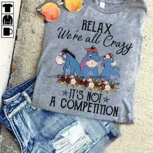 Eeyore Relax Were All Crazy Its Not A Competition Men T-Shirt Cotton S-5XL Funny