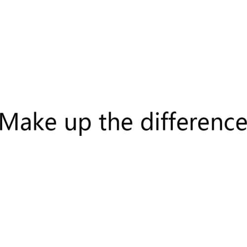 Make up the difference