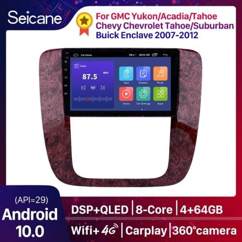Seicane Android 10.0 DSP 4+64GB Car Radio GPS For 2007-2012 GMC Yukon/Acadia/Tahoe Chevy Chevrolet Tahoe/Suburban Buick Enclave