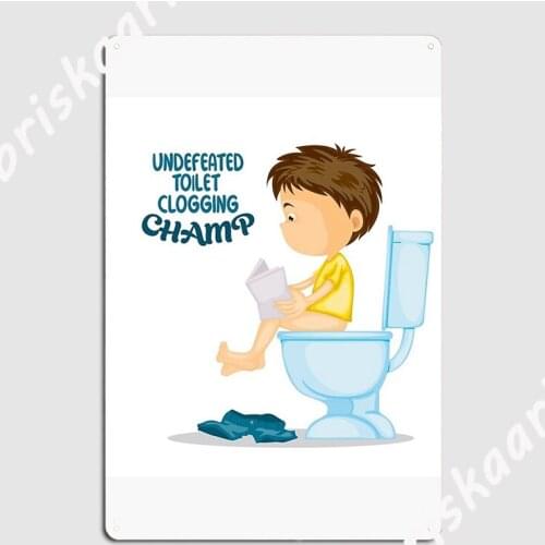 Undefeated Toilet Clogging Champ Metal Plaque Poster create Mural Painting Living Room Cinema Living Room Tin sign Posters
