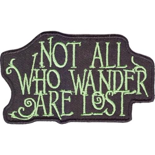 Not All Who Wander Are Lost Embroidered ARE LOST SEW OR IRONON EMBROIDERED CLOTH BIKER PATCH