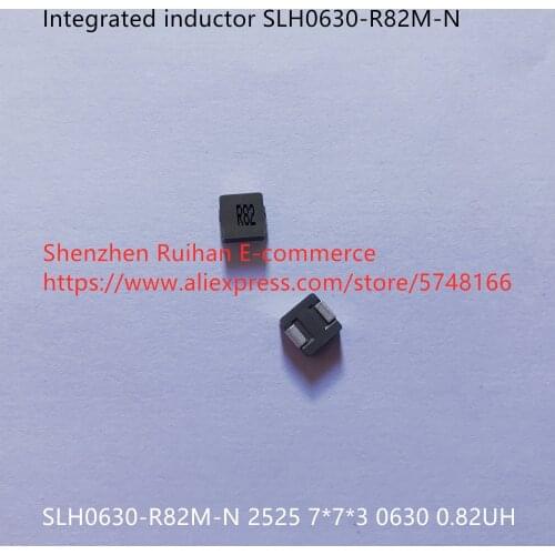Original new 100% integrated inductor SLH0630-R82M-N 2525 7*7*3 0630 0.82UH