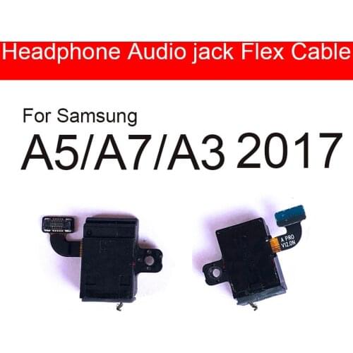 Earphone Jack Flex Cable For Samsung Galaxy A3 A5 A7 2017 A320 A520 A720 A320F A520F A720F Flex Ribbon Replacement Repair Parts