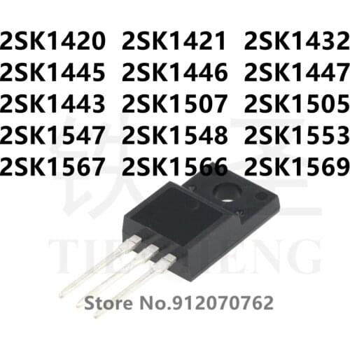 10PCS 2SK1420 2SK1421 2SK1432 2SK1445 2SK1446 2SK1447 2SK1443 2SK1507 2SK1505 2SK1547 2SK1548 2SK1553 2SK1567 2SK1566 2SK1569