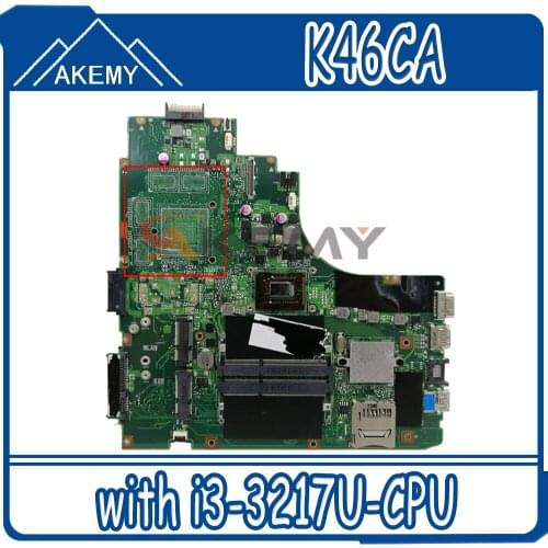 Akemy For ASUS K46CA K46CM K46CB K46C S46C A46C A46CM Laotop Mainboard K46CA Motherboard with i3-3217U-CPU
