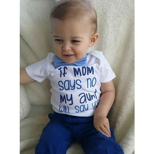 Newborn infant Baby Boys Girls Bodysuit IF MOM SAYS NO MY AUNT WILL SAY YES Funny Baby outfit Baby shower gift