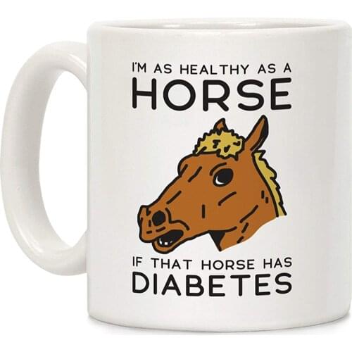 I'm as Healthy as a Horse White 11 Ounce Ceramic Coffee Mug