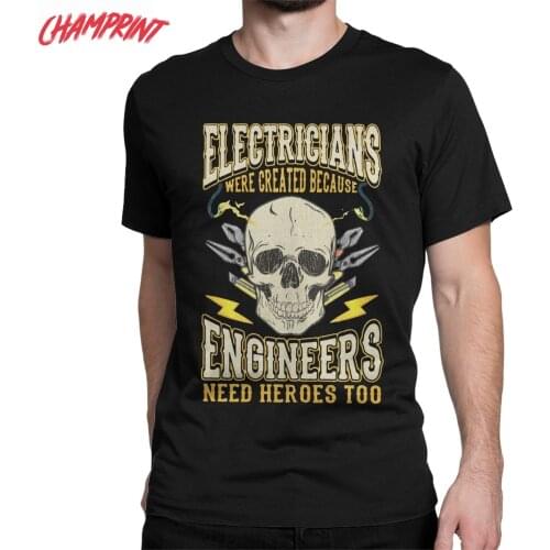 Electrician Were Created T-Shirts Men Electrical Engineer Humorous Pure Cotton Tee Shirt Short Sleeve T Shirt Classic Tops