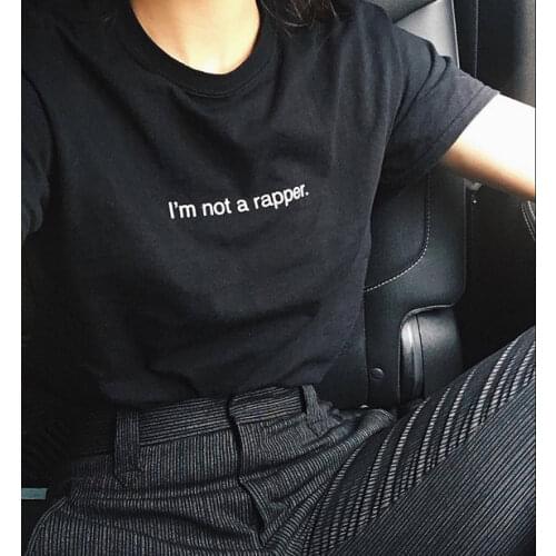 Im Not A Rapper Shirt T-shirt Cotton Unisex Style Outfit Women Sexy Casual t shirt Fashion Clothing Outfits tees tshirt