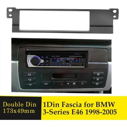 1 Din Car Radio Fascia Stereo DVD Player Panel Audio Dash Mount Trim Surround Frame Plate Bezel For BMW 3 Series E46 1998-2005