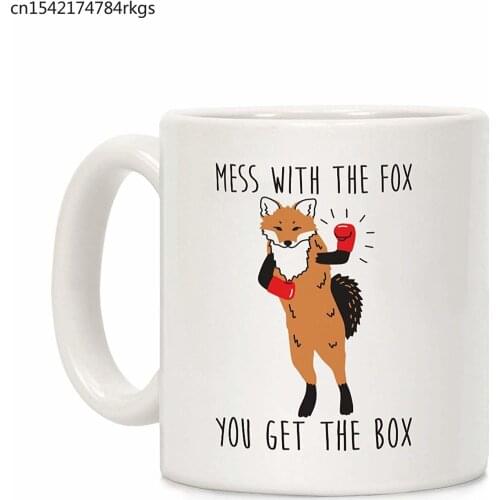 Mess With The Fox You Get The Box White 11 Ounce Ceramic Coffee Mug