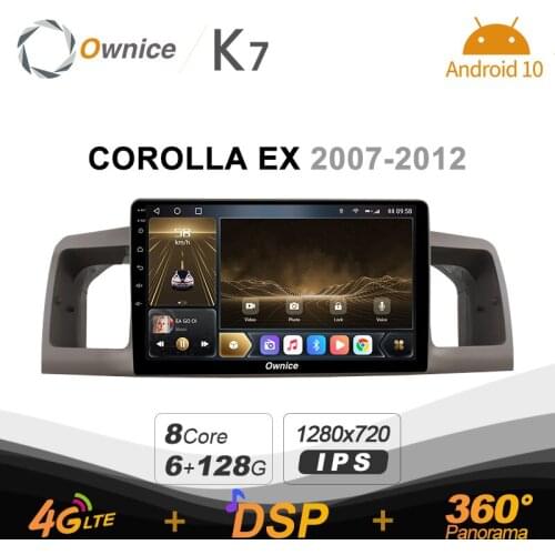 K7 Ownice 6G+128G Android 10.0 Car Radio For Toyota COROLLA EX 2007 - 2012 Multimedia Video 4G LTE GPS Navi 360 BT 5.0 Carplay