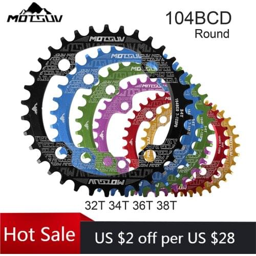 MOTSUV Bicycle 104BCD Round Chainring MTB Mountain Narrow Wide Chainwheel 32T 34T 36T 38T Crankset Single Tooth Plate Parts