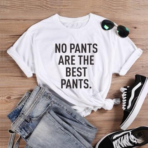 ONSEME Womens Summer Short Sleeve T Shirt Female Streetwear Tees Tops No Pants Are The Best Pants Slogan T Shirts Tshirt