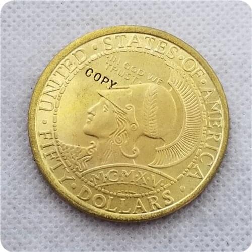 1915 S $50 GOLD PANAMA PACIFIC ROUND COMMEMORATIVE COPY commemorative coins-replica coins medal coins collectibles