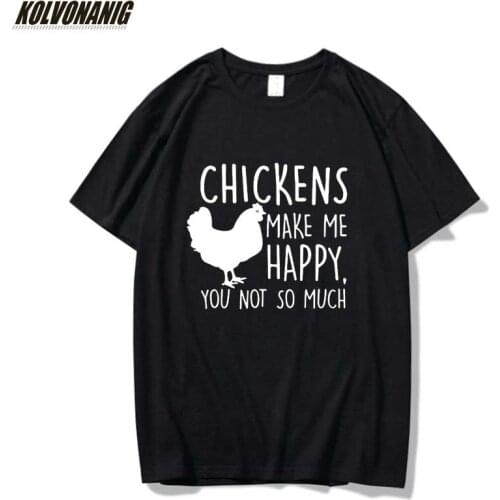 Chickens Make Me Happy You Not So Much Funny Graphic T Shirts For Men Cotton I Love My Ladies Chicken Farmers Friends Tee Tops