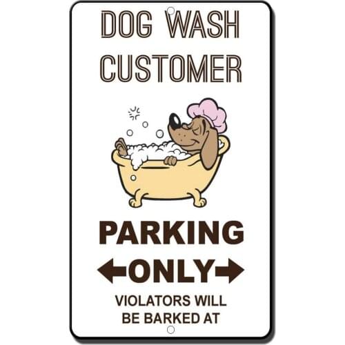 Dog Wash Customer Parking Only Violators Will Be Barked at Poster Funny Art Decor Vintage Aluminum Retro Metal Tin Sign 20x30cm