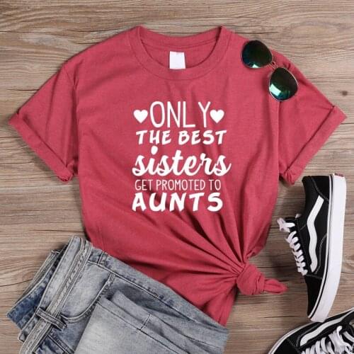 ONSEME Womens Casual Loose Cotton T Shirts Only The Best Sisters Get Promoted To Aunts Slogan T Shirt Female Aesthetic Tees