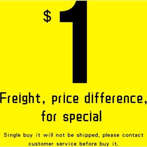 Shipping cost,Freight, Price difference, for special Single buy it will not be shipped