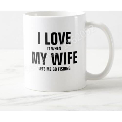 Funny Saying I Love It When My Wife Lets Me Go Fishing Coffee Beer Mugs Tea Cups Novelty Geek Fishing Gifts for Husband Daddy