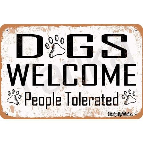 Dog Welcome People Tolerated 8X12 Inch Iron Retro Look Decoration Painting Sign for Home Kitchen Bathroom Farm Garage Wall Decor
