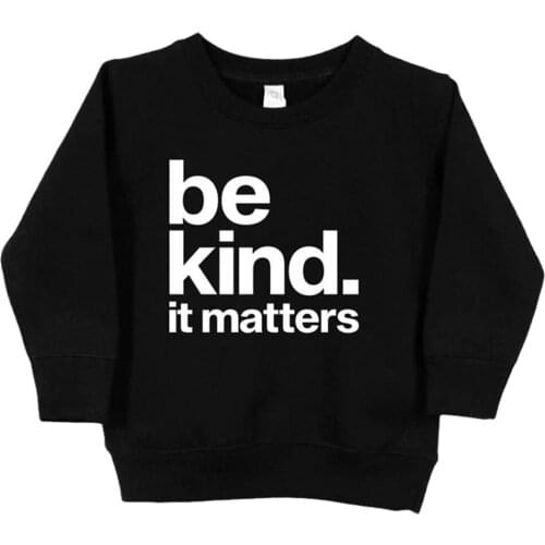 Be Kind Toddler Childrens Sweatshirt Long Sleeve Top Hoodie Winter Fleece Sweatshirt Gift For Child Cute Cotton Jacket