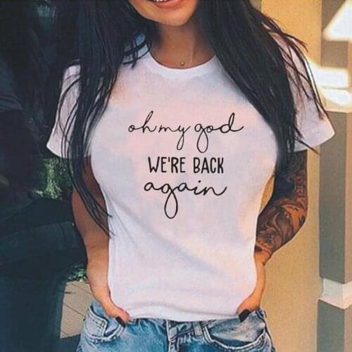 Summer Tee Shirt Femme Oh My God We're Back Again Backstreets Women Tshirt Cotton Hipster Harajuku Casual T Shirt Women Tops