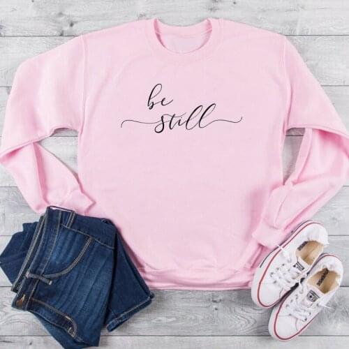 Be Still Women Fashion Female Hoodies Casual Fleece Sweatshirt Young Quality Bible Baptism Pullovers Tops