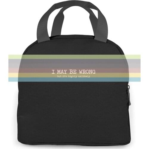 I MAY BE WRONG BUT ITS HIGHLY UNLIKELY Humour Birthday Hot Sale Fitness women men Portable insulated lunch bag adult
