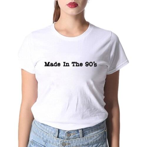 Made In The 90s Women Tumblr T Shirts 90s Vintage Slogan White Printed Tshirt Streetwear Harajuku Hip Hop Tees