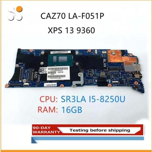 For Dell P54G XPS 13 9350 9360 Notebook LAPTOP MOTHERBOARD CAZ70 LA-F051P With SR3LA I5-8250U 16G RAM 100% fully tested