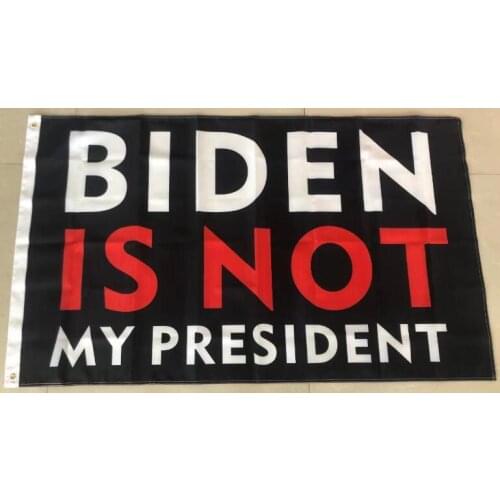 3x5ft BIDEN IS NOT MY PRESIDENT FLAG 100% polyester flags with grommets