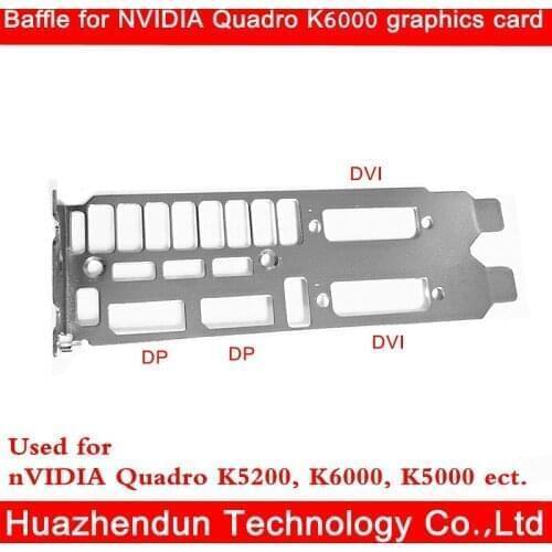 Brand new original baffle suitable for NVIDIA Quadro K6000 graphics card DP * 2 DVI * 2 bracket 10pcs free shipping