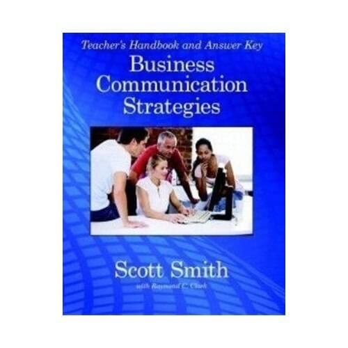 Business Communication Existing Ones Scott Smith Teachers Handbook and Answer Key