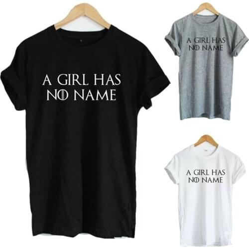 Goth T-shirts A GIRL HAS NO NAME Shirt Thrones T-shirts Arya Stark Shirts Quote Got Shirt Women Casual Cotton Funny Top Tee