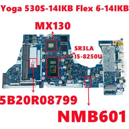 5B20R08799 For Lenovo IdeaPad Yoga 530S-14IKB Flex 6-14IKB Laptop Motherboard NM-B601 NMB601 W/ I5-8250U N16S-GTR-S-A2 Tested OK