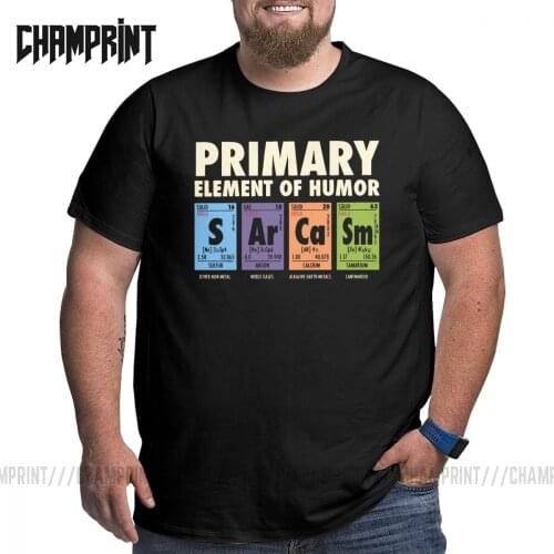 Men T Shirt Periodic Table of Humor 100% Cotton Funny Science Sarcasm Primary Elements Chemistry Tee Big Tall T-Shirt Plus Size