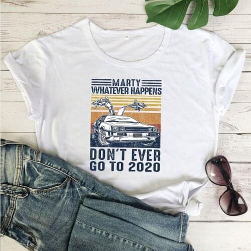 Retro Style Marty Whatever Happens Dont Ever Go To Funny T Shirt Time Travel Graphic COTTON Tees